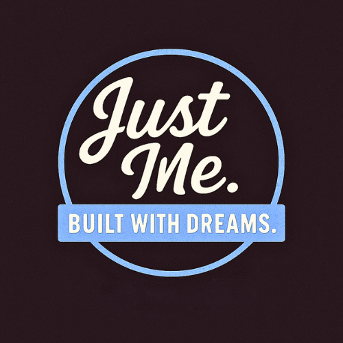just-me-built-with-dreams